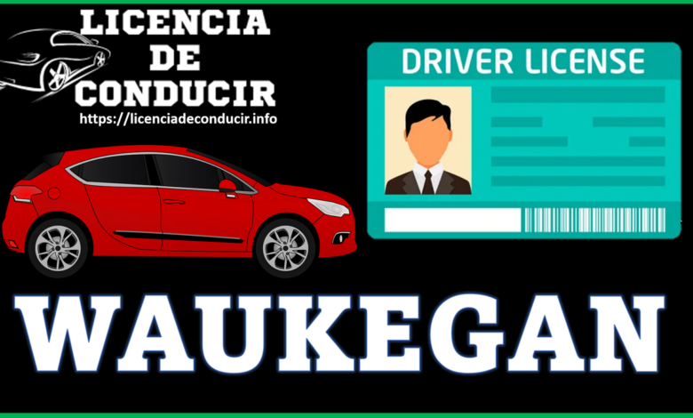 Licencia de Conducir Waukegan 2022-2023