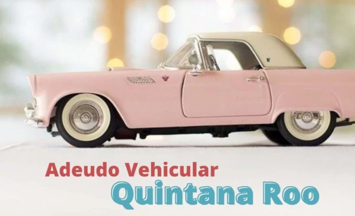 Adeudo vehicular Quintana Roo